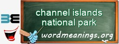 WordMeaning blackboard for channel islands national park